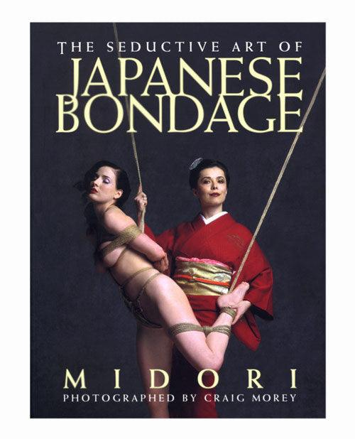 The Seductive Art of Japanese Bondage Book by Midori -